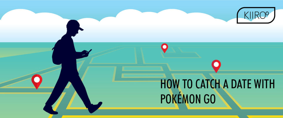 KIIROO-ポケモンGOでデートをする方法