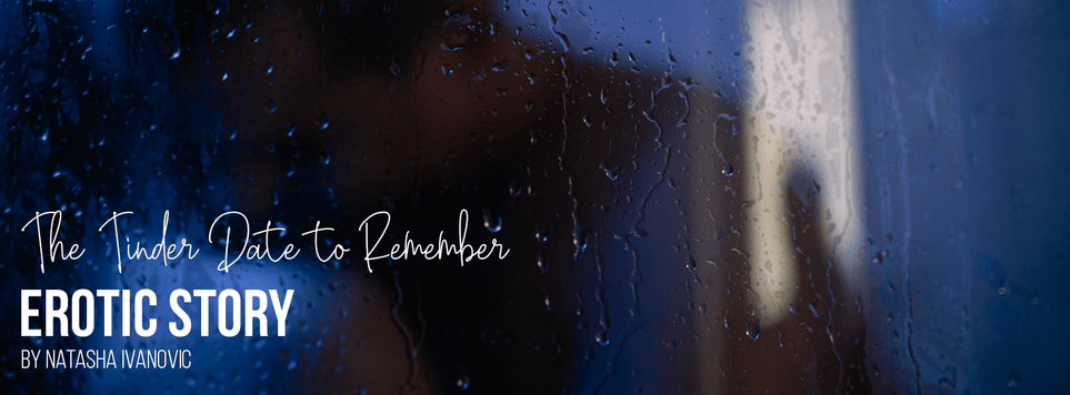 KIIROO-Tinderデート パート1 - エロティックな物語