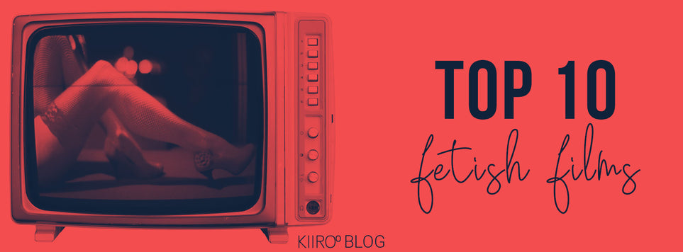 KIIROO-フェチ映画ベスト10