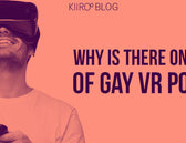 KIIROO-ゲイ VR ポルノ サイトがほんの一握りしかないのはなぜですか? 